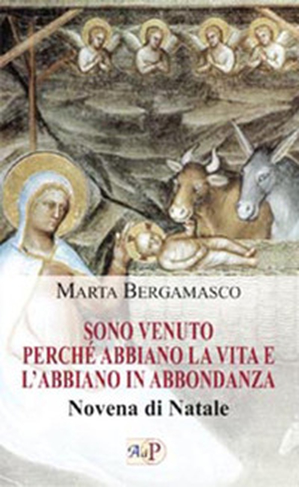 Sono venuto perché abbiano la vita e l'abbiano in abbondanza. Novena di Natale - Librerie.coop Sono venuto perché abbiano la vita e l'abbiano in abbondanza. Novena di Natale - Librerie.coop
