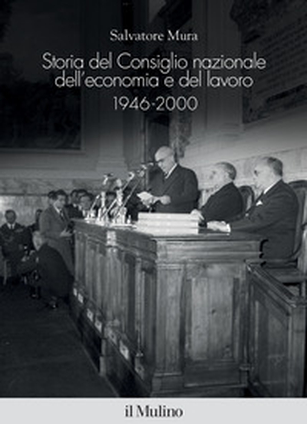 Storia del Consiglio nazionale dell'economia e del lavoro, 1946-2000 - Librerie.coop Storia del Consiglio nazionale dell'economia e del lavoro, 1946-2000 - Librerie.coop