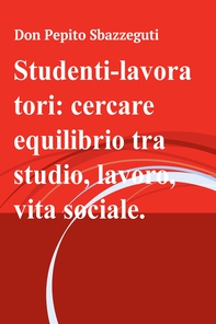 Studenti-lavoratori: cercare equilibrio tra studio, lavoro, vita sociale. - Librerie.coop