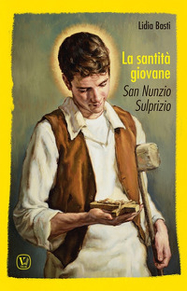 La santità giovane. San Nunzio Sulprizio - Librerie.coop La santità giovane. San Nunzio Sulprizio - Librerie.coop