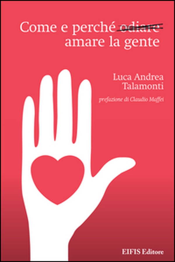 Come e perché odiare amare la gente - Librerie.coop Come e perché odiare amare la gente - Librerie.coop