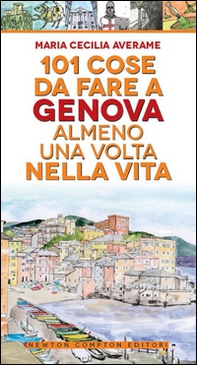 101 cose da fare a Genova almeno una volta nella vita - Librerie.coop