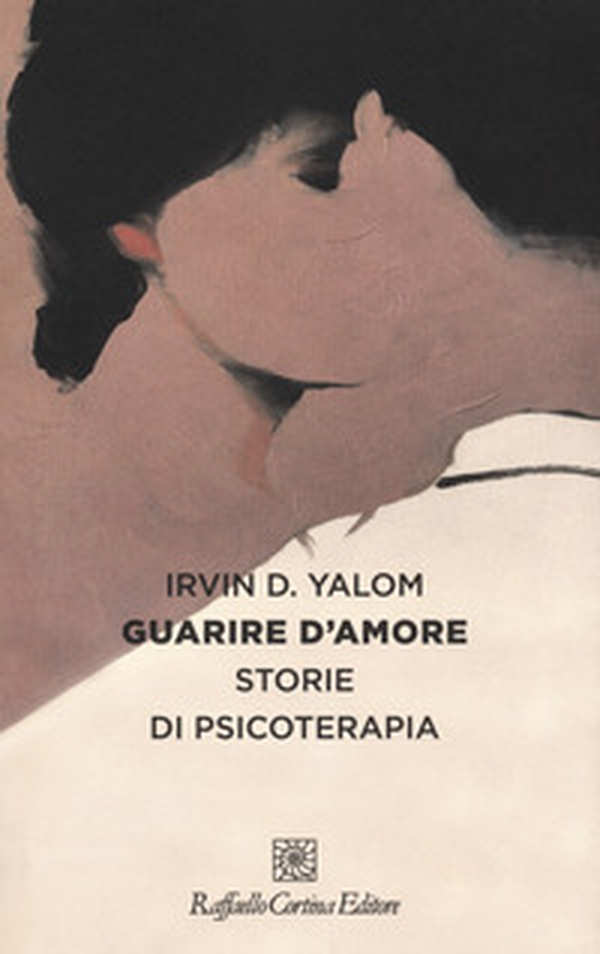 Guarire d'amore. Storie di psicoterapia - Librerie.coop Guarire d'amore. Storie di psicoterapia - Librerie.coop