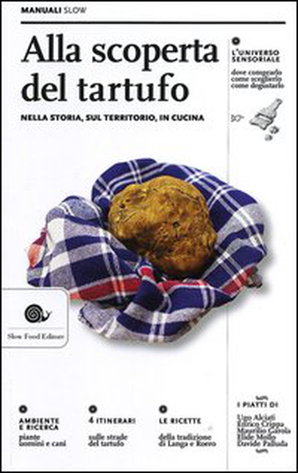 Alla scoperta del tartufo. Nella storia, sul territorio, in cucina - Librerie.coop Alla scoperta del tartufo. Nella storia, sul territorio, in cucina - Librerie.coop
