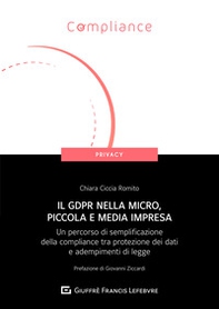Il GDPR nella micro, piccola e media impresa. Un percorso di semplificazione della compliance tra protezione dei dati e adempimenti di legge - Librerie.coop