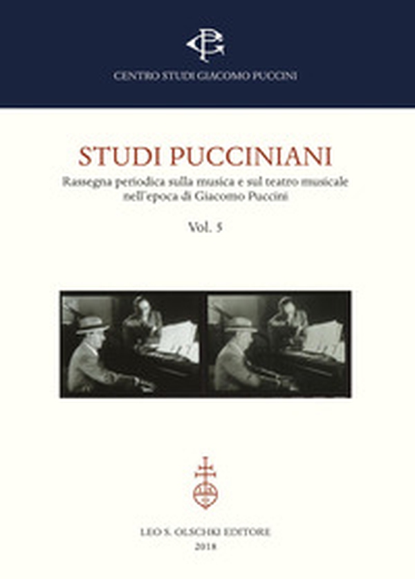 Studi pucciniani. Rassegna sulla musica e sul teatro musicale nell'epoca di Giacomo Puccini - Vol. 5 - Librerie.coop Studi pucciniani. Rassegna sulla musica e sul teatro musicale nell'epoca di Giacomo Puccini - Vol. 5 - Librerie.coop