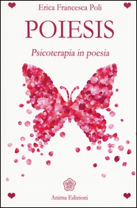 Poiesis. Psicoterapia in poesia - Librerie.coop