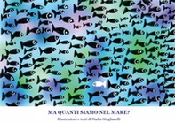 Ma quanti siamo nel mare? - Librerie.coop