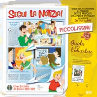 Segui la notizia! Piccolissimi 3-5 anni. Guida per l'educatore - Librerie.coop