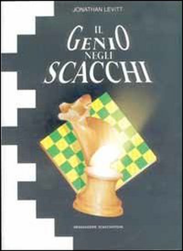 Il genio negli scacchi - Librerie.coop Il genio negli scacchi - Librerie.coop