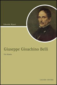 Giuseppe Gioacchino Belli. Un ritratto - Librerie.coop