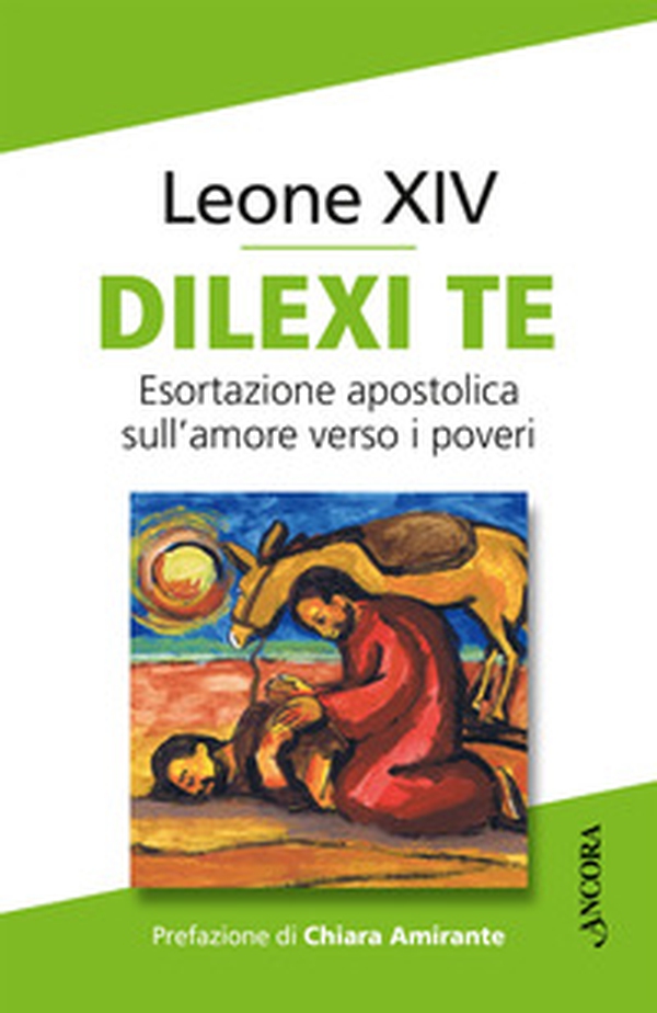 Dilexi te. Esortazione apostolica sull'amore verso i poveri - Librerie.coop