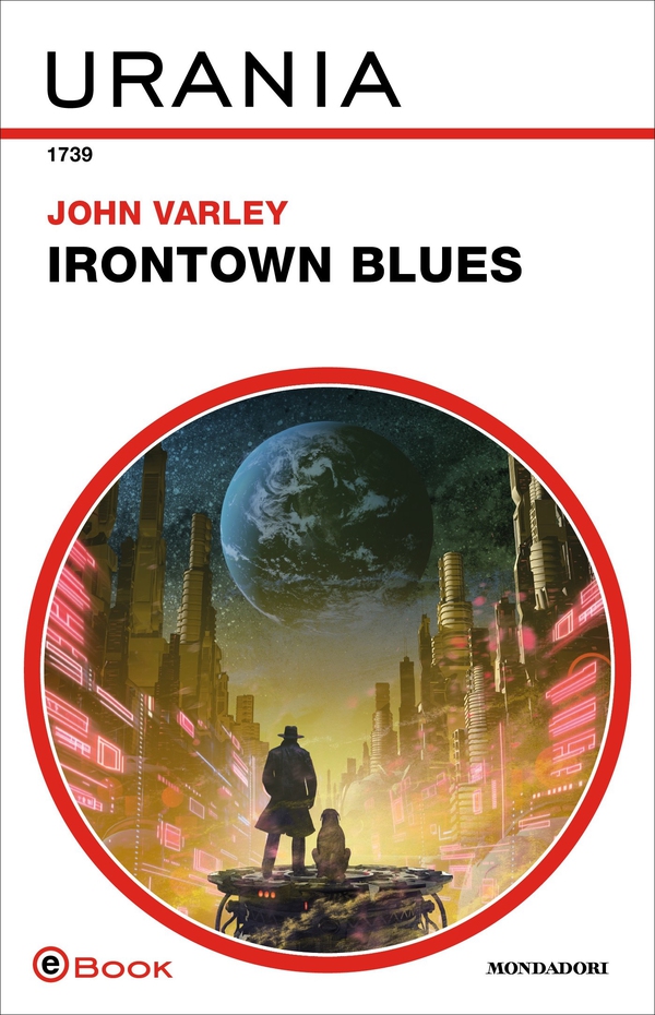 Irontown Blues (Urania) - Librerie.coop Irontown Blues (Urania) - Librerie.coop