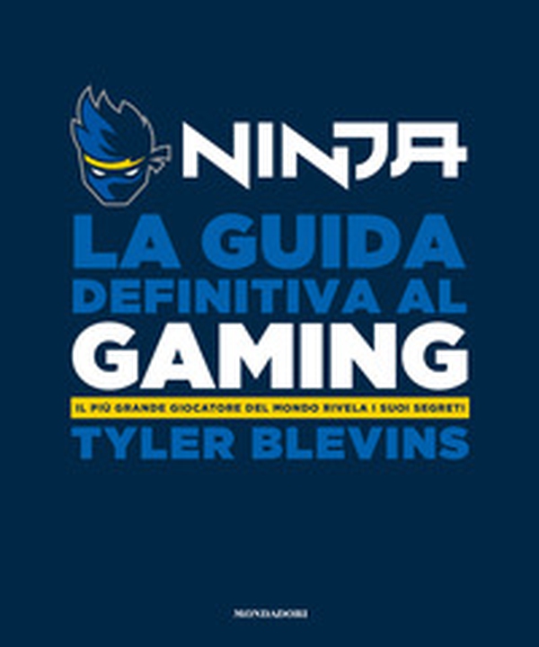 La guida definitiva al gaming. Il più grande giocatore del mondo rivela i suoi segreti - Librerie.coop La guida definitiva al gaming. Il più grande giocatore del mondo rivela i suoi segreti - Librerie.coop