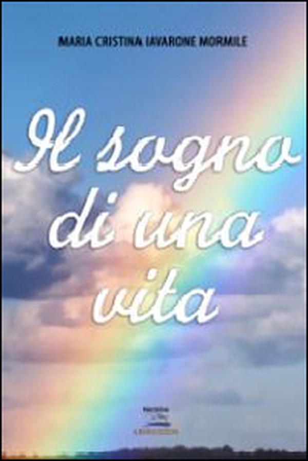 Il sogno di una vita - Librerie.coop Il sogno di una vita - Librerie.coop