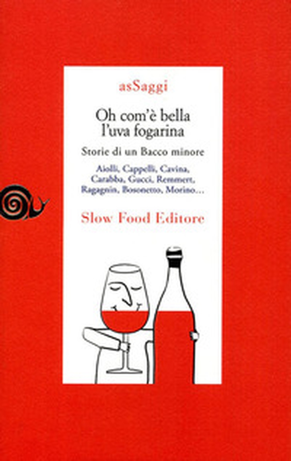 Oh com'è bella l'uva fogarina. Storie di una Bacco minore - Librerie.coop Oh com'è bella l'uva fogarina. Storie di una Bacco minore - Librerie.coop
