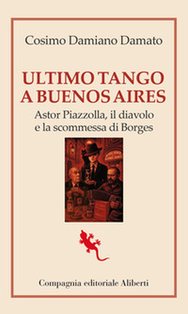 Ultimo tango a Buenos Aires. Astor Piazzolla, il diavolo e la scommessa di Borges - Librerie.coop Ultimo tango a Buenos Aires. Astor Piazzolla, il diavolo e la scommessa di Borges - Librerie.coop