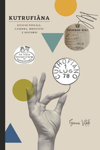 Kutrufiàna. Ufficio postale, caserma, municipio e dintorni - Librerie.coop Kutrufiàna. Ufficio postale, caserma, municipio e dintorni - Librerie.coop