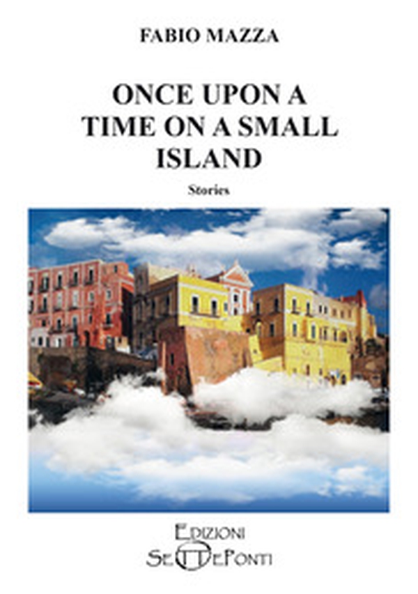 Once upon a time on a small island - Librerie.coop Once upon a time on a small island - Librerie.coop