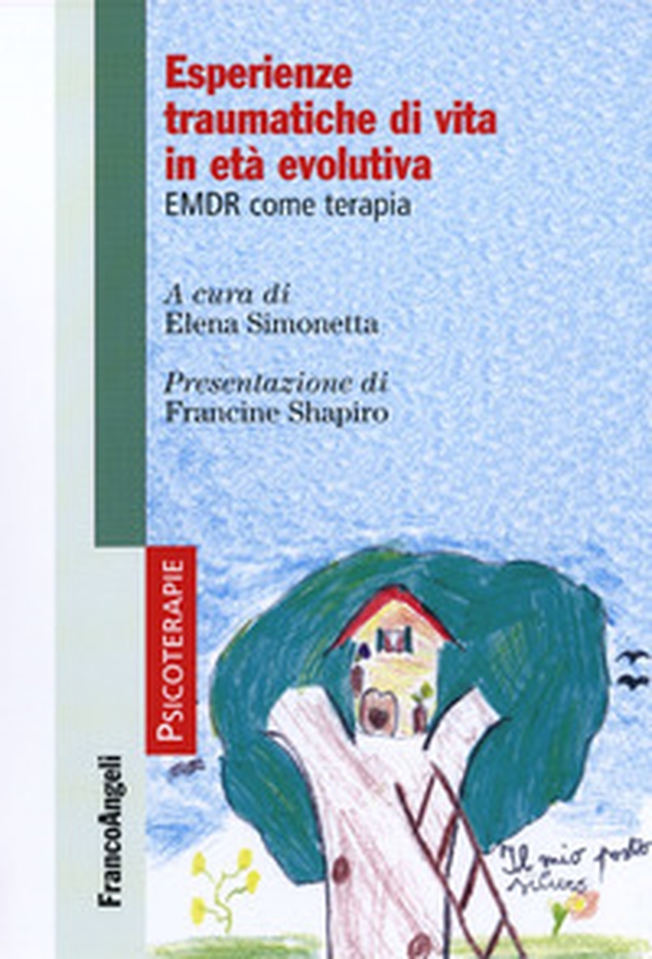 Esperienze traumatiche di vita in età evolutiva. EMDR come terapia - Librerie.coop Esperienze traumatiche di vita in età evolutiva. EMDR come terapia - Librerie.coop