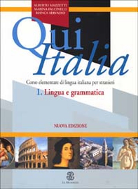 Qui Italia. Corso elementare di lingua italiana per stranieri. Lingua e grammatica - Librerie.coop