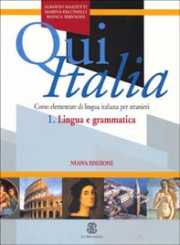 Qui Italia. Corso elementare di lingua italiana per stranieri. Lingua e grammatica - Librerie.coop