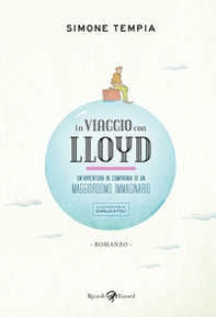 In viaggio con Lloyd. Un'avventura in compagnia di un maggiordomo immaginario - Librerie.coop