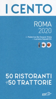I cento di Roma 2020. 50 ristoranti + 50 trattorie - Librerie.coop I cento di Roma 2020. 50 ristoranti + 50 trattorie - Librerie.coop