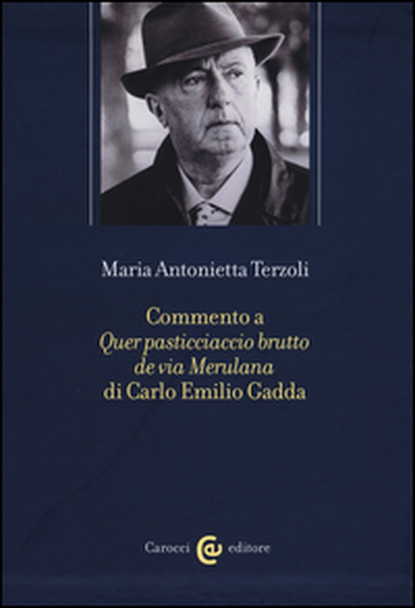 Commento a «Quer pasticciaccio brutto de via Merulana» di Carlo Emilio Gadda - Librerie.coop Commento a «Quer pasticciaccio brutto de via Merulana» di Carlo Emilio Gadda - Librerie.coop