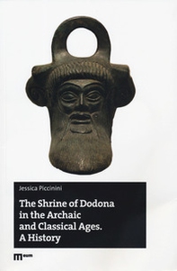 The shrine of Dodona in the archaic and classical ages. A History - Librerie.coop