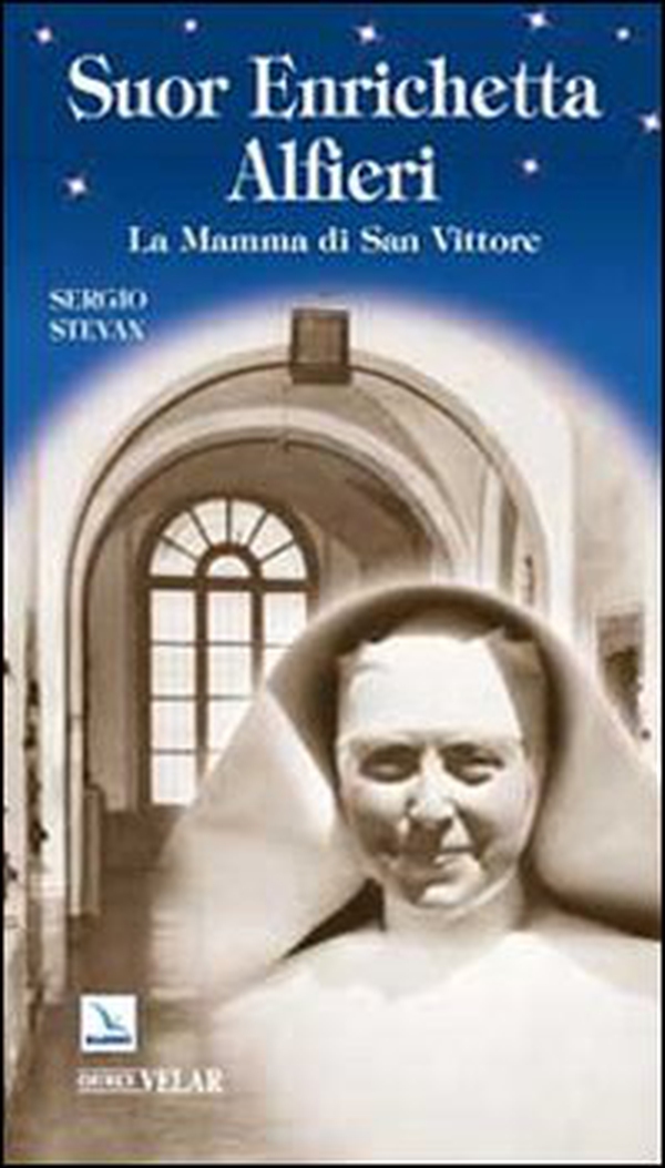 Suor Enrichetta Alfieri. La mamma di San Vittore - Librerie.coop Suor Enrichetta Alfieri. La mamma di San Vittore - Librerie.coop