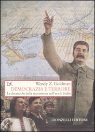 Democrazia e terrore. Le dinamiche della repressione nell'era di Stalin - Librerie.coop