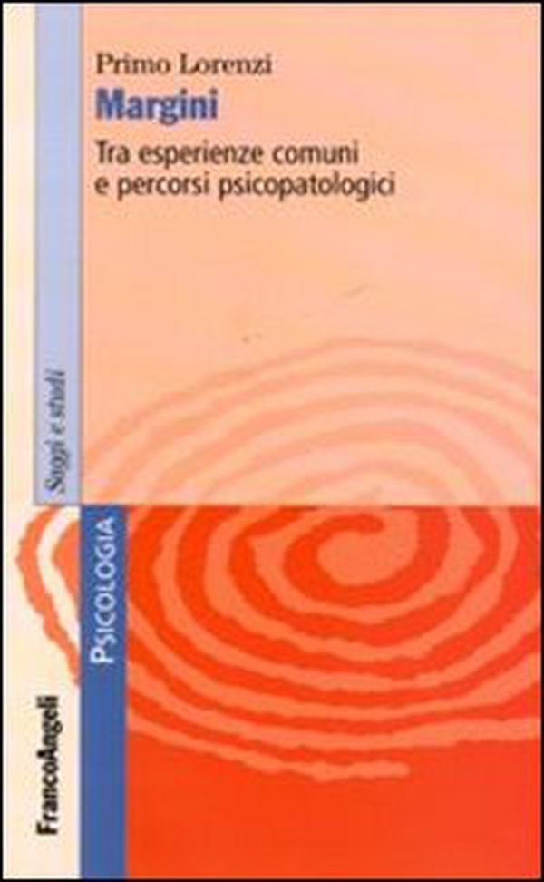 Margini. Tra esperienze comuni e percorsi psicopatologici - Librerie.coop Margini. Tra esperienze comuni e percorsi psicopatologici - Librerie.coop