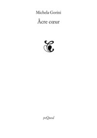 Âcre coeur - Librerie.coop