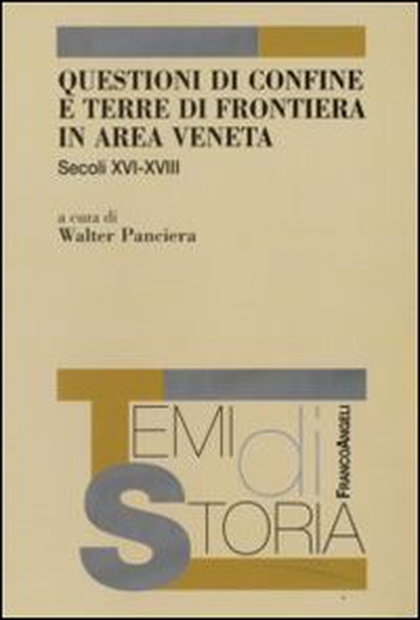 Questioni di confine e terre di frontiera in area veneta. Secoli XVI-XVIII - Librerie.coop Questioni di confine e terre di frontiera in area veneta. Secoli XVI-XVIII - Librerie.coop