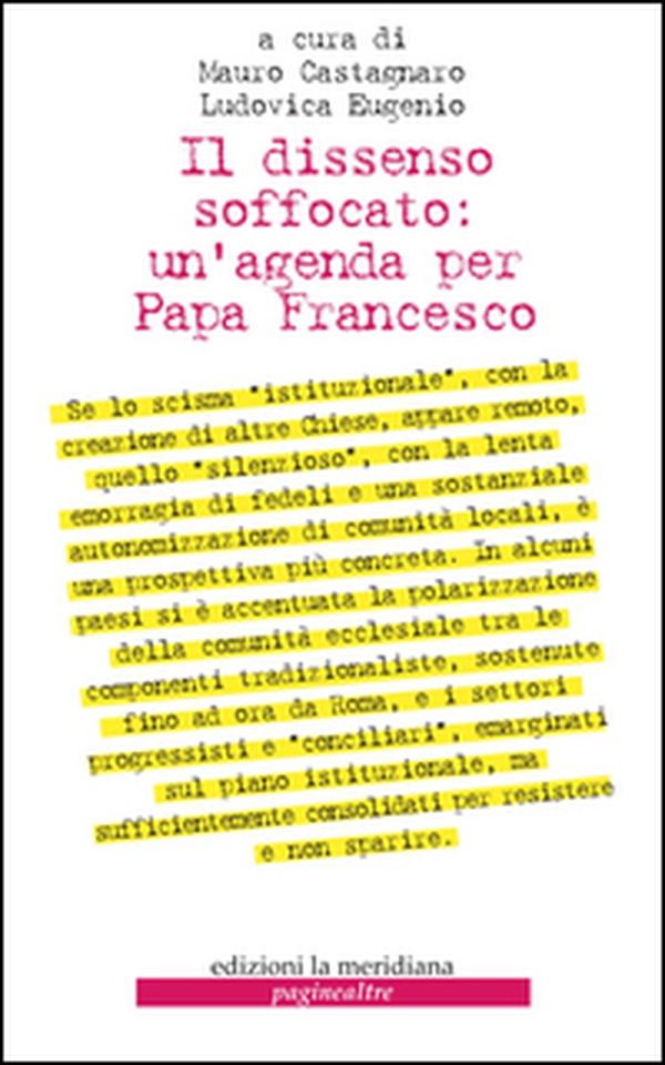 Il dissenso soffocato: un'agenda per papa Francesco - Librerie.coop Il dissenso soffocato: un'agenda per papa Francesco - Librerie.coop