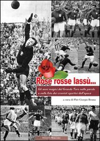 Rose rosse lassù... Dove cielo e terra... si congiungono - Librerie.coop Rose rosse lassù... Dove cielo e terra... si congiungono - Librerie.coop