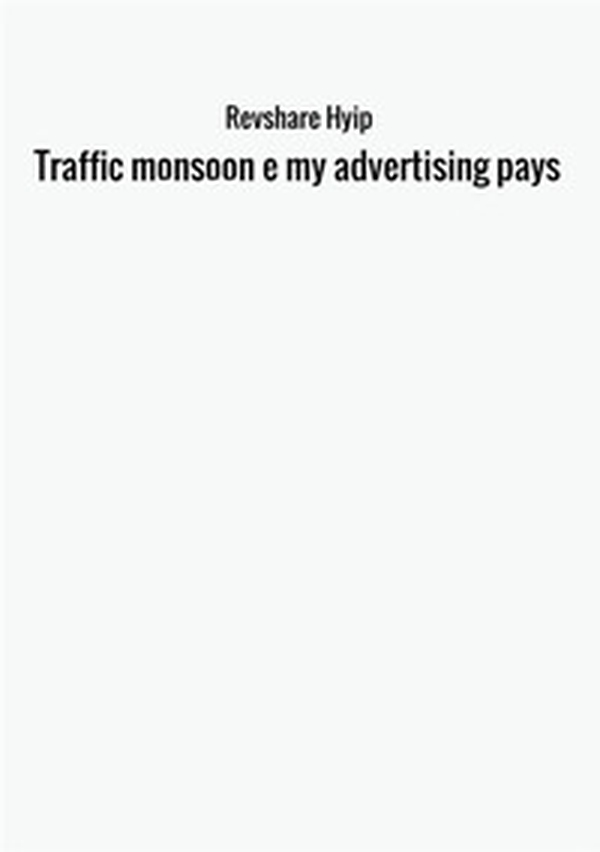 Traffic monsoon e my advertising pays - Librerie.coop Traffic monsoon e my advertising pays - Librerie.coop