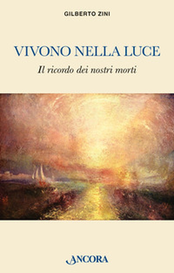 Vivono nella luce. Il ricordo dei nostri morti - Librerie.coop