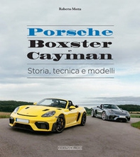 Porsche Boxster e Cayman. Storia, tecnica e modelli - Librerie.coop