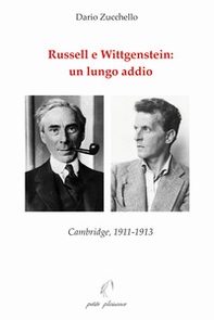 Russell e Wittgenstein: un lungo addio. Cambridge, 1911-1913 - Librerie.coop