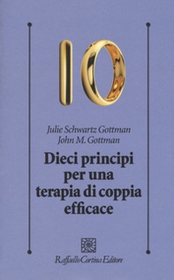 Dieci principi per una terapia di coppia efficace - Librerie.coop Dieci principi per una terapia di coppia efficace - Librerie.coop