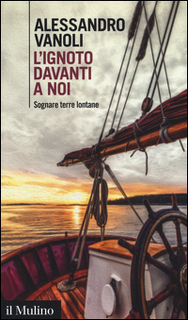 L'ignoto davanti a noi. Sognare terre lontane - Librerie.coop L'ignoto davanti a noi. Sognare terre lontane - Librerie.coop