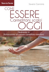 Come essere carmelitani scalzi oggi. Meditando la «Dichiarazione sul carisma carmelitano-teresiano» - Librerie.coop Come essere carmelitani scalzi oggi. Meditando la «Dichiarazione sul carisma carmelitano-teresiano» - Librerie.coop