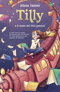 Tilly e il treno dei libri perduti - Librerie.coop