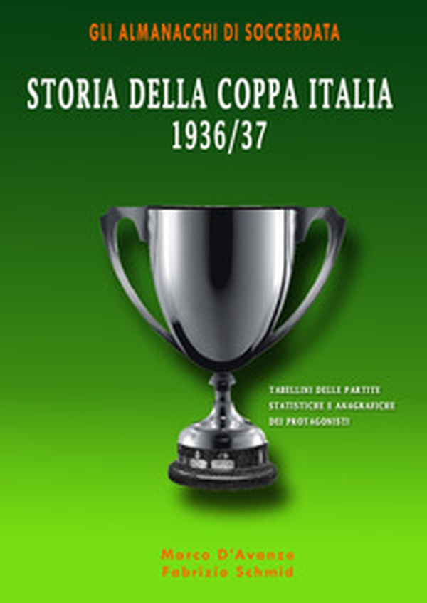 Storia della Coppa Italia 1936/37 - Librerie.coop Storia della Coppa Italia 1936/37 - Librerie.coop