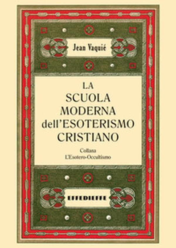 La scuola moderna dell'esoterismo cristiano - Librerie.coop La scuola moderna dell'esoterismo cristiano - Librerie.coop