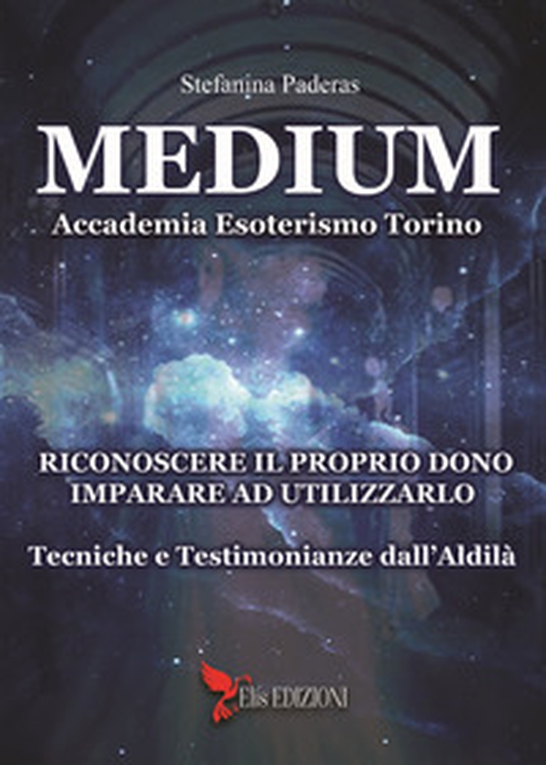Medium. Riconoscere il proprio dono, imparare ad utilizzarlo - Librerie.coop Medium. Riconoscere il proprio dono, imparare ad utilizzarlo - Librerie.coop