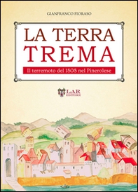 La terra trema. Il terremoto del 1808 nel Pinerolese - Librerie.coop