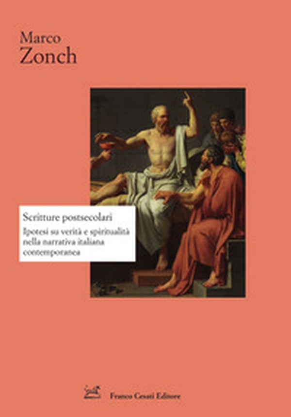 Scritture postsecolari. Ipotesi su verità e spiritualità nella narrativa italiana contemporanea - Librerie.coop Scritture postsecolari. Ipotesi su verità e spiritualità nella narrativa italiana contemporanea - Librerie.coop